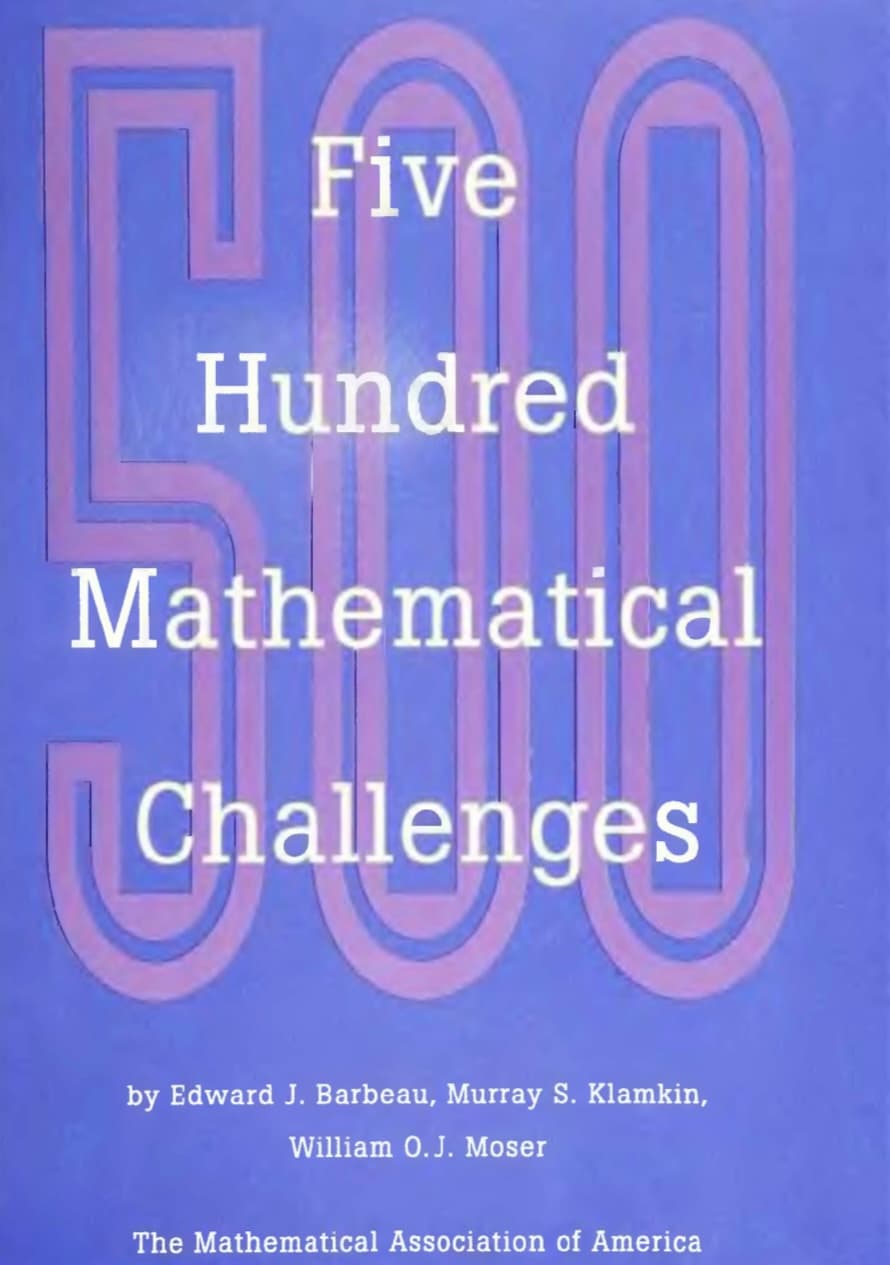 Five Hundred Mathematical Challenges